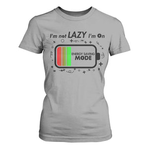 Funny Sarcastic Saying T Shirt For Women I Am On Energy Saving Mode TS12 Sport Gray Print Your Wear