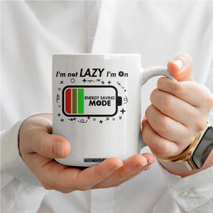 Funny Sarcastic Saying Coffee Mug I Am On Energy Saving Mode TS12 Print Your Wear