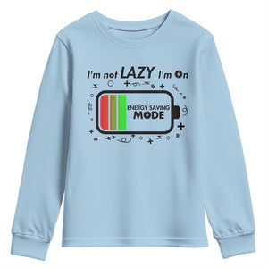 Funny Sarcastic Saying Youth Sweatshirt I Am On Energy Saving Mode TS12 Light Blue Print Your Wear