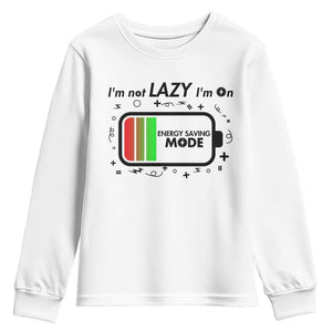 Funny Sarcastic Saying Youth Sweatshirt I Am On Energy Saving Mode TS12 White Print Your Wear