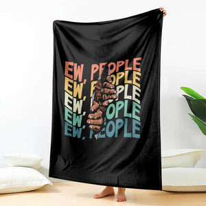 Ew People Hater Throw Blanket Funny Bigfoot Sarcastic Quote TS12 Print Your Wear