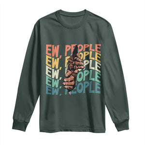 Ew People Hater Long Sleeve Shirt Funny Bigfoot Sarcastic Quote TS12 Dark Forest Green Print Your Wear