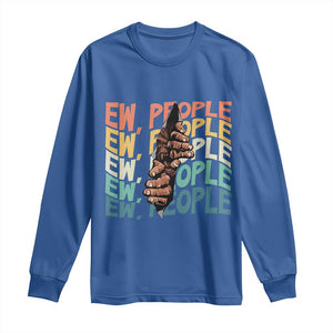 Ew People Hater Long Sleeve Shirt Funny Bigfoot Sarcastic Quote TS12 Royal Blue Print Your Wear