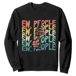 Ew People Hater Sweatshirt Funny Bigfoot Sarcastic Quote TS12 Black Print Your Wear