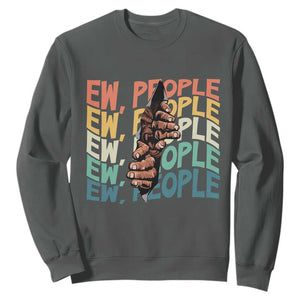 Ew People Hater Sweatshirt Funny Bigfoot Sarcastic Quote TS12 Dark Heather Print Your Wear