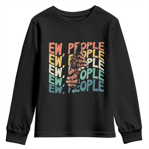 Ew People Hater Youth Sweatshirt Funny Bigfoot Sarcastic Quote TS12 Black Print Your Wear