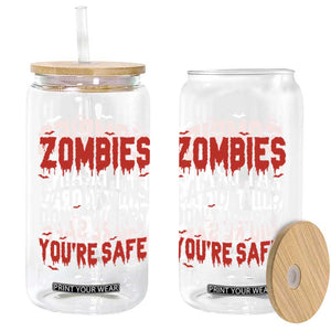 Zombies Eat Brains Dont Worry You Are Safe Glass Can Funny Zombie Joke TS12 Print Your Wear