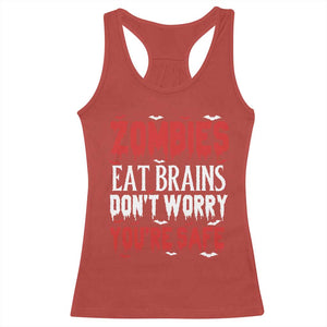 Zombies Eat Brains Dont Worry You Are Safe Racerback Tank Top Funny Zombie Joke