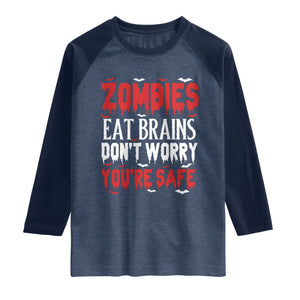 Zombies Eat Brains Dont Worry You Are Safe Raglan Shirt Funny Zombie Joke