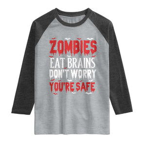 Zombies Eat Brains Dont Worry You Are Safe Raglan Shirt Funny Zombie Joke