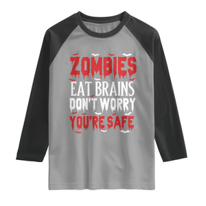 Zombies Eat Brains Dont Worry You Are Safe Raglan Shirt Funny Zombie Joke