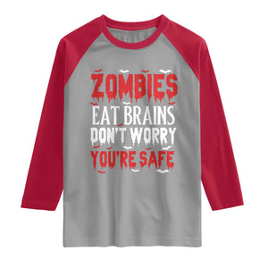 Zombies Eat Brains Dont Worry You Are Safe Raglan Shirt Funny Zombie Joke