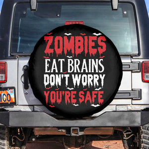 Zombies Eat Brains Dont Worry You Are Safe Spare Tire Cover Funny Zombie Joke TS12 No hole Black Print Your Wear