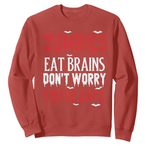 Zombies Eat Brains Dont Worry You Are Safe Sweatshirt Funny Zombie Joke