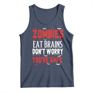 Zombies Eat Brains Dont Worry You Are Safe Tank Top Funny Zombie Joke