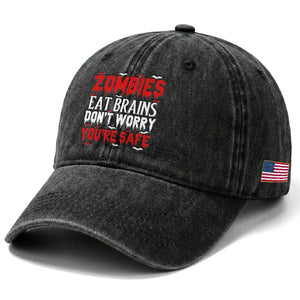 Zombies Eat Brains Dont Worry You Are Safe Washed Cotton Baseball Cap Funny Zombie Joke