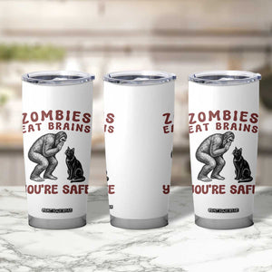 Funny Bigfoot And Black Cat Tumbler Cup Zombies Eat Brains Dont Worry You Are Safe TS12 Print Your Wear