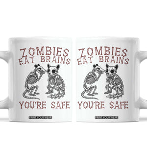 Funny Opossum Raccoon Skeleton Coffee Mug Zombies Eat Brains Dont Worry You Are Safe TS12 White Print Your Wear