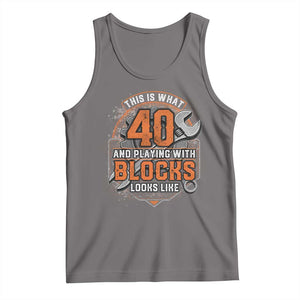 Funny 40th Birthday Mechanic Tank Top This Is What 40 And Playing With Blocks Looks Like