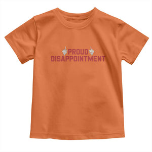 Proud Disappointment Skeleton Middle Fingers Badge Toddler T Shirt Funny Sarcastic Dark Humor