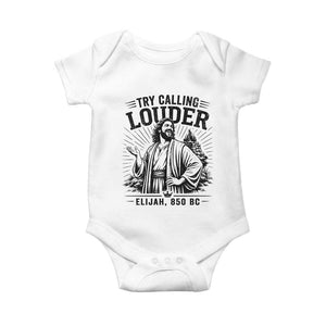 Funny Christian Elijah Faith Baby Onesie Try Calling Louder 850 BC Bible Graphic