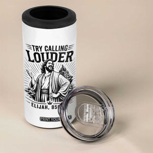 Funny Christian Elijah Faith 4 in 1 Can Cooler Tumbler Try Calling Louder 850 BC Bible Graphic TS12 Print Your Wear