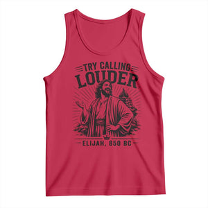 Funny Christian Elijah Faith Tank Top Try Calling Louder 850 BC Bible Graphic