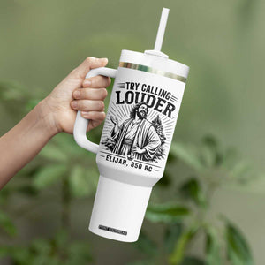 Funny Christian Elijah Faith Tumbler With Handle Try Calling Louder 850 BC Bible Graphic TS12 Print Your Wear