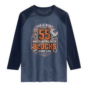 Funny 55th Birthday Mechanic Raglan Shirt This Is What 55 And Playing With Blocks Looks Like