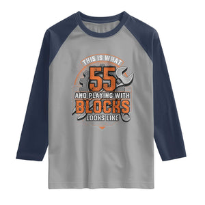 Funny 55th Birthday Mechanic Raglan Shirt This Is What 55 And Playing With Blocks Looks Like