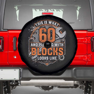 Funny 60th Birthday Mechanic Spare Tire Cover This Is What 60 And Playing With Blocks Looks Like TS12 Black Print Your Wear