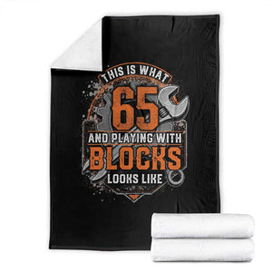 Funny 65th Birthday Mechanic Throw Blanket This Is What 65 And Playing With Blocks Looks Like