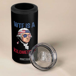 WTF is A Kilometer 4 in 1 Can Cooler Tumbler Funny 4th of July Founding Father