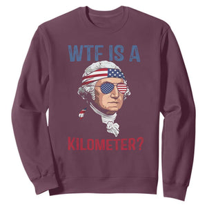 WTF is A Kilometer Sweatshirt Funny 4th of July Founding Father
