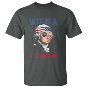 WTF is A Kilometer T Shirt Funny 4th of July Founding Father