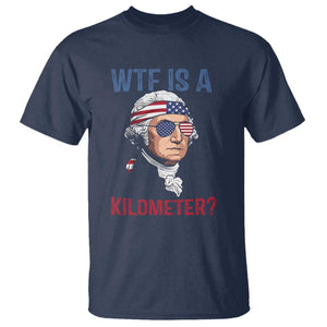 WTF is A Kilometer T Shirt Funny 4th of July Founding Father