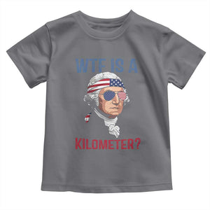 WTF is A Kilometer Toddler T Shirt Funny 4th of July Founding Father