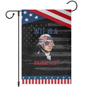 WTF is A Kilometer Patriotic Garden Flag Funny 4th of July Founding Father