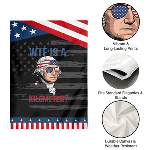 WTF is A Kilometer Patriotic Garden Flag Funny 4th of July Founding Father