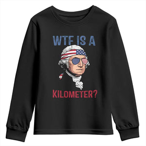 WTF is A Kilometer Youth Sweatshirt Funny 4th of July Founding Father