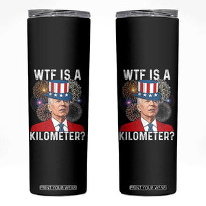 WTF is A Kilometer Skinny Tumbler Funny 4th of July