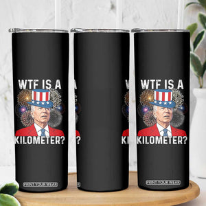 WTF is A Kilometer Skinny Tumbler Funny 4th of July