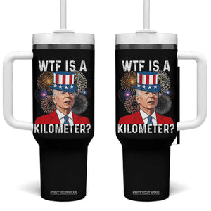 WTF is A Kilometer Tumbler With Handle Funny 4th of July