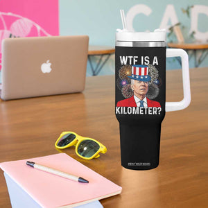 WTF is A Kilometer Tumbler With Handle Funny 4th of July