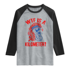 WTF is A Kilometer Raglan Shirt Patriotic Eagle 4th of July USA American Flag