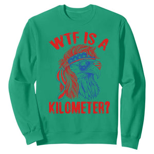 WTF is A Kilometer Sweatshirt Patriotic Eagle 4th of July USA American Flag