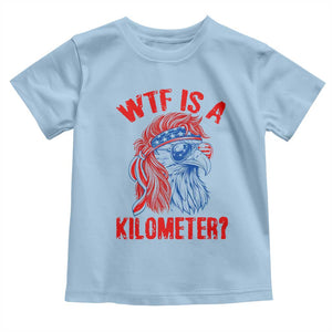 WTF is A Kilometer Toddler T Shirt Patriotic Eagle 4th of July USA American Flag