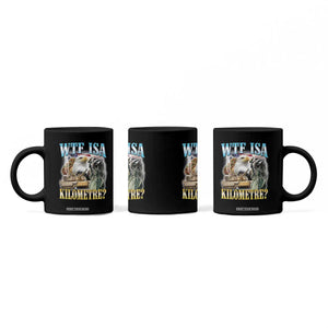 WTF is A Kilometer Coffee Mug Funny USA Patriotic Bootleg Meme