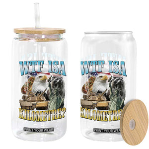 WTF is A Kilometer Glass Can Funny USA Patriotic Bootleg Meme