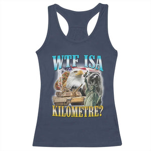 WTF is A Kilometer Racerback Tank Top Funny USA Patriotic Bootleg Meme